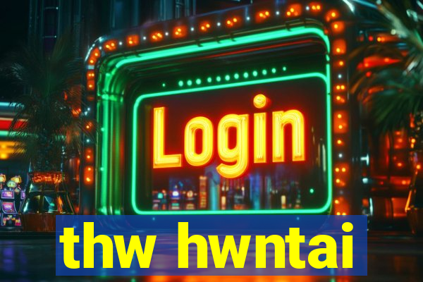 thw hwntai